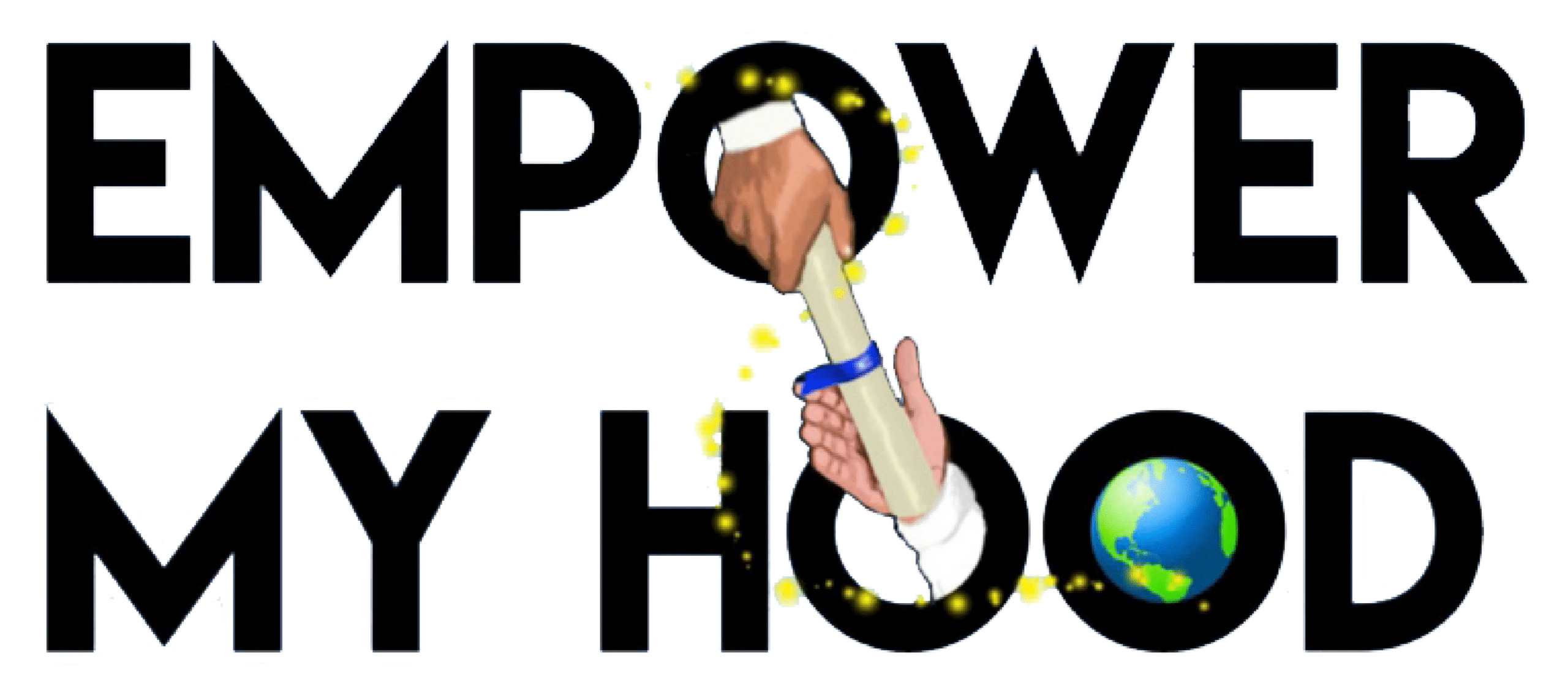 The words "EMPOWER MY HOOD" in large black letters, with a hand holding a lit match, a globe, and sparks of light surrounding the text.